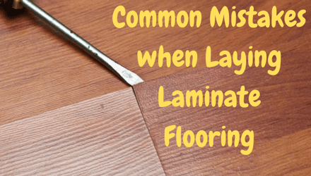 Common Mistakes when Laying Laminate Flooring